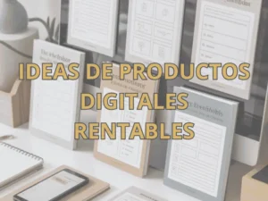 21 Productos Digitales Rentables Para Empezar Este Año IDEAS DE PRODUCTOS DIGITALES RENTABLES
